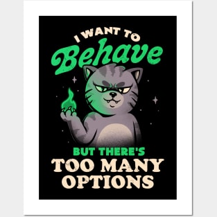I Want to Behave but There's Too Many Options - Funny Evil Cute Cat Gift Posters and Art